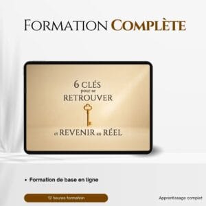 6 Clés pour se Retrouver et Revenir au Réel