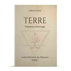 Terre : Puissance d'ancrage (Traité d'Alchimie des Éléments)