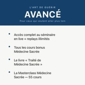 Participation complète au séminaire « L'Art de Guérir » + support d'études